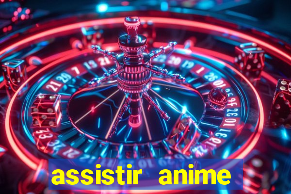 assistir anime online dublado